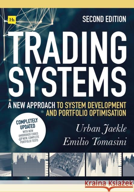 Trading Systems (Second edition): A new approach to system development and portfolio optimisation Urban Jaekle 9780857197559 Harriman House Publishing - książka