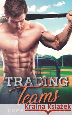 Trading Teams: A Jock Nerd Romance John Harris Romeo Alexander 9781726603263 Independently Published - książka