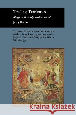Trading Territories: Mapping the Early Modern World Jerry Brotton 9781861890115 Reaktion Books - książka