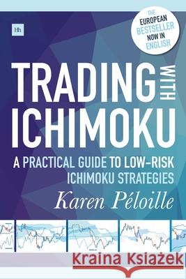 Trading With Ichimoku Péloille, Karen 9780857196156 Harriman House - książka