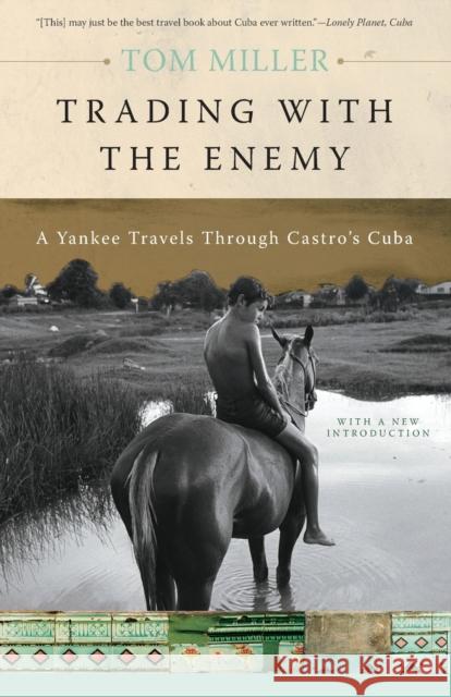 Trading with the Enemy: A Yankee Travels Through Castro's Cuba Miller, Tom 9780465005031 Basic Books - książka