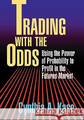 Trading with the Odds Cynthia A Kase 9780071753609 McGraw-Hill - książka