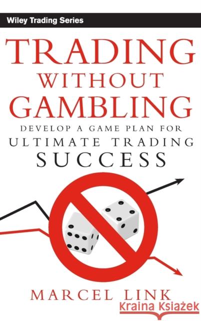 Trading Without Gambling Link 9780470118740 John Wiley & Sons - książka