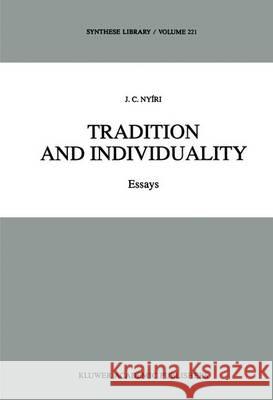 Tradition and Individuality: Essays Nyíri, J. C. 9789401051767 Springer - książka