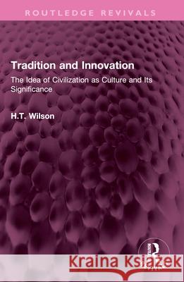 Tradition and Innovation H.T. Wilson 9781032636528 Taylor & Francis Ltd - książka