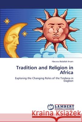 Tradition and Religion in Africa Haruna Abdalla 9783659178108 LAP Lambert Academic Publishing - książka