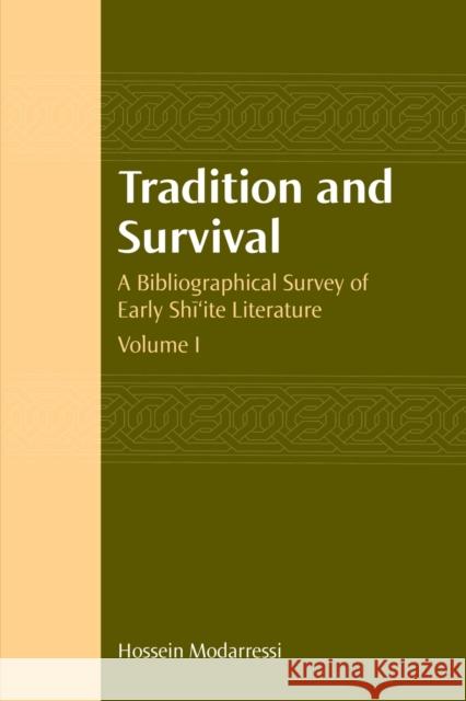 Tradition and Survival: A Bibliographical Survey of Early Shi'ite Literature Modaressi, Hossein 9781851683314 Oneworld Publications - książka