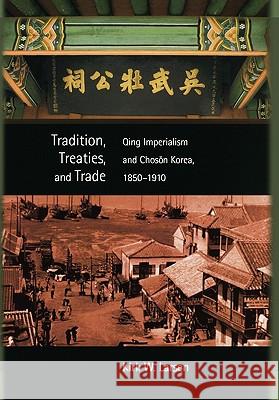 Tradition, Treaties, and Trade Kirk W. Larsen 9780674028074 Harvard University, Asia Center - książka