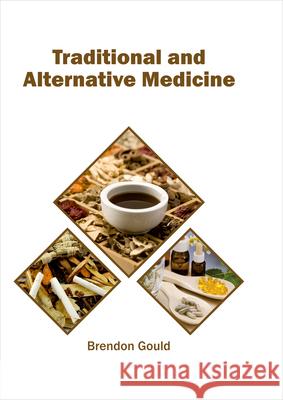 Traditional and Alternative Medicine Brendon Gould 9781682864784 Syrawood Publishing House - książka