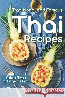 Traditional and Famous Thai Recipes: Various Flavors for Everyone's Taste Carla Hale 9781795247511 Independently Published - książka