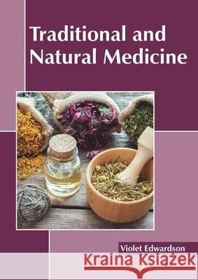 Traditional and Natural Medicine Violet Edwardson 9781641160780 Callisto Reference - książka