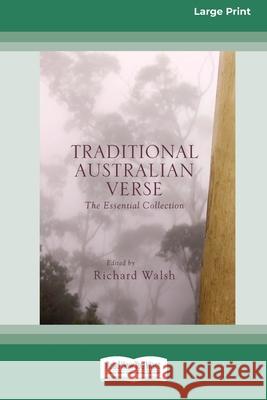 Traditional Australian Verse: The Essential Collection [Standard Large Print 16 Pt Edition] Richard Walsh 9780369370556 ReadHowYouWant - książka