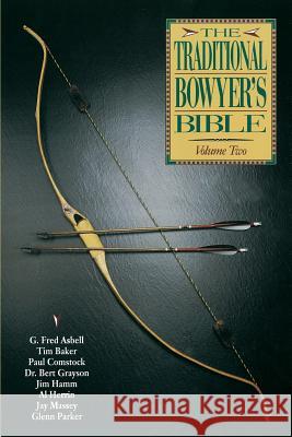 Traditional Bowyer's Bible, Volume 2 Paul Comstock Jim Hamm Jay Massey 9781728864846 Independently Published - książka