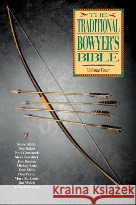 Traditional Bowyer's Bible, Volume 4 Paul Comstock Jim Hamm Tim Baker 9781095056752 Independently Published - książka