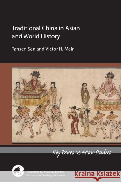 Traditional China in Asian and World History Tansen Sen and Victor H. Mair 9780924304651 Association for Asian Studies - książka