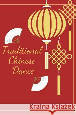 Traditional Chinese Dance Sunflower Design Publishing 9781797873879 Independently Published - książka