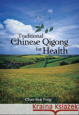 Traditional Chinese Qigong for Health Chan Siok Fong 9781481787598 Authorhouse - książka