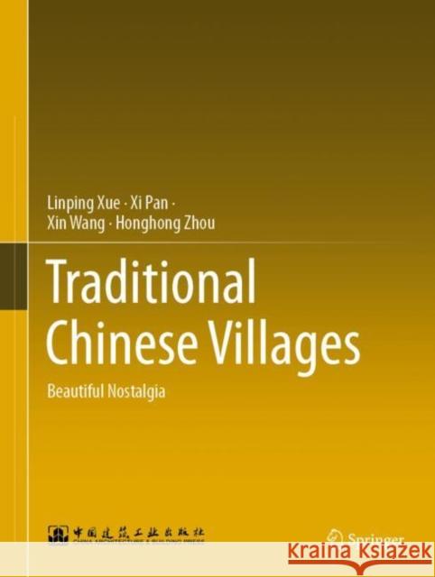 Traditional Chinese Villages: Beautiful Nostalgia Linping Xue XI Pan Xin Wang 9789813361539 Springer - książka