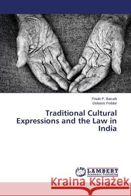 Traditional Cultural Expressions and the Law in India Baruah Pinaki P.                         Poddar Debasis 9783659250026 LAP Lambert Academic Publishing - książka