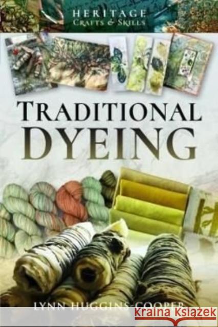 Traditional Dyeing Lynn Huggins-Cooper 9781526724564 Pen and Sword History - książka
