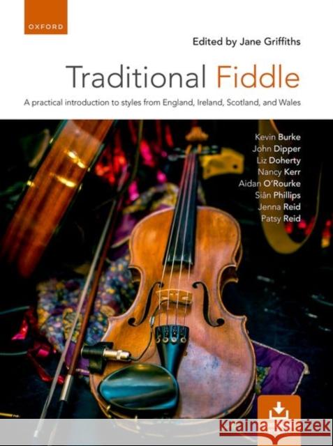 Traditional Fiddle + CD: A Practical Introduction to Styles from England, Ireland, Scotland, and Wales Jane Griffiths   9780193392793 Oxford University Press - książka