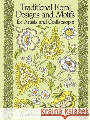 Traditional Floral Designs and Motifs for Artists and Craftspeople Madeleine Orban-Szontagh 9780486261065 Dover Publications - książka