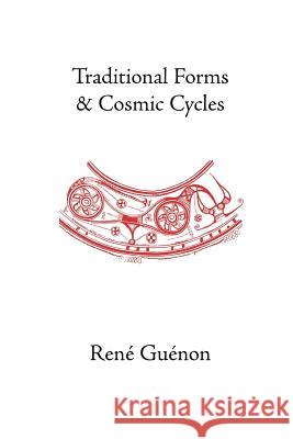 Traditional Forms and Cosmic Cycles Rene Guenon Reni Guinon S. D. Fohr 9780900588167 Sophia Perennis et Universalis - książka