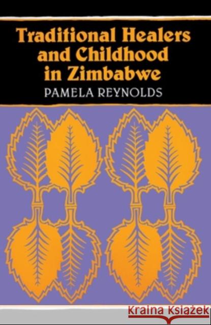 Traditional Healers and Childhood in Zimbabwe Pamela Reynolds 9780821411223 Ohio University Press - książka