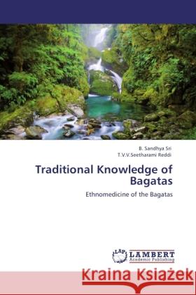 Traditional Knowledge of Bagatas Sandhya Sri, B., Reddi, T.V.V.Seetharami 9783845415192 LAP Lambert Academic Publishing - książka