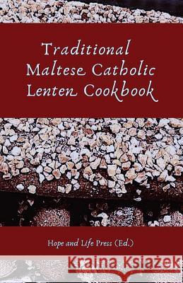 Traditional Maltese Catholic Lenten Cookbook Hope and Life Press 9780997792881 Hope and Life Press - książka