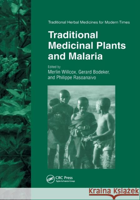 Traditional Medicinal Plants and Malaria Merlin Willcox Gerard Bodeker Philippe Rasoanaivo 9780367394110 CRC Press - książka