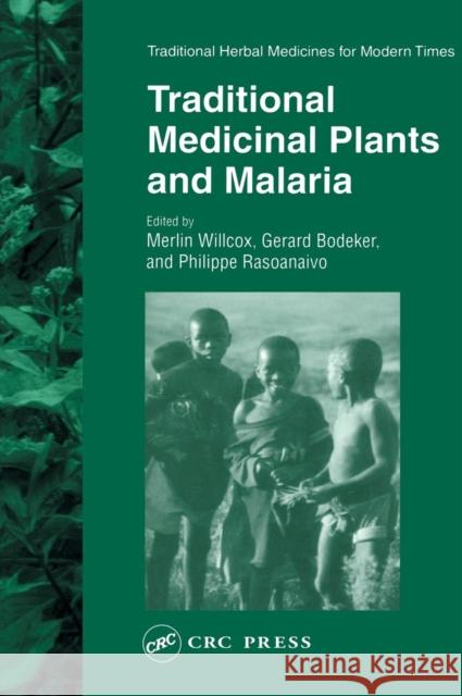 Traditional Medicinal Plants and Malaria Merlin Willcox Gerard Bodeker Philippe Rasoanaivo 9780415301121 CRC Press - książka