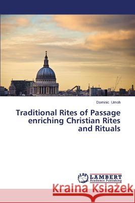 Traditional Rites of Passage Enriching Christian Rites and Rituals Umoh Dominic 9783659524677 LAP Lambert Academic Publishing - książka