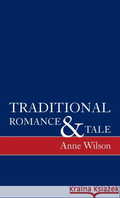 Traditional Romance and Tale: How Stories Mean Anne Wilson 9780859910217 Boydell & Brewer - książka