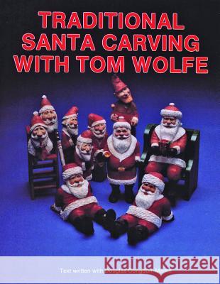 Traditional Santa Carving with Tom Wolfe Tom James Wolfe Douglas Congdon-Martin 9780887403668 Schiffer Publishing - książka