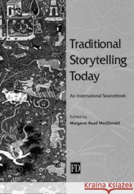 Traditional Storytelling Today: An International Source Book Read MacDonald, Margaret 9781579580117 Fitzroy Dearborn Publishers - książka