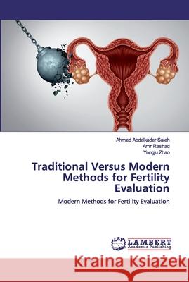 Traditional Versus Modern Methods for Fertility Evaluation Saleh, Ahmed Abdelkader 9786200503657 LAP Lambert Academic Publishing - książka