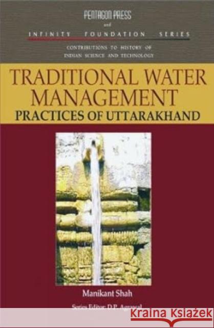 Traditional Water Management: Practices of Uttarakhand Manikant Shah 9788182745537 Eurospan (JL) - książka