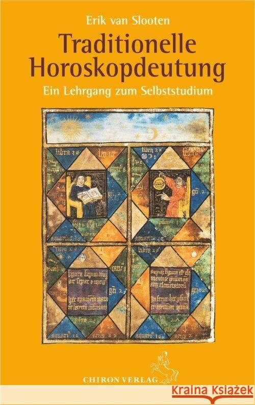 Traditionelle Horoskopdeutung : Ein Lehrgang zum Selbststudium Slooten, Erik van 9783899972238 Chiron - książka