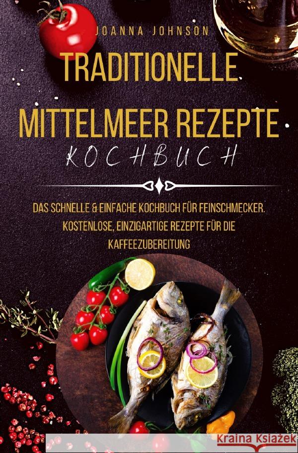 Traditionelle Mittelmeer Rezepte Johnson, Joanna 9783756536269 epubli - książka