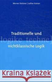 Traditionelle Und Nichtklassische Logik Werner Stelzner Lothar Kreiser 9783897853928 Brill Mentis - książka