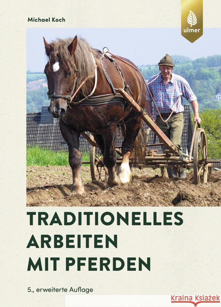 Traditionelles Arbeiten mit Pferden Koch, Michael 9783818614270 Verlag Eugen Ulmer - książka