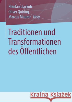 Traditionen Und Transformationen Des Öffentlichen Jackob, Nikolaus 9783658293208 Springer vs - książka