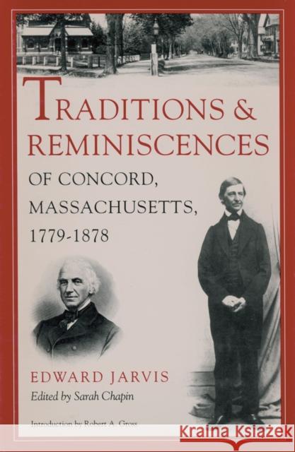 Traditions and Reminiscences of Concord, Massachusetts, 1779-1878 Edward Jarvis Sarah Chapin 9781558497665 University of Massachusetts Press - książka