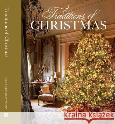 Traditions of Christmas: From the Editors of Victoria Magazine Melissa Lester 9780983598497 83 Press - książka