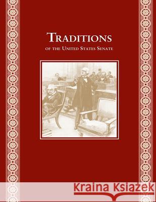 Traditions of the United States Senate United States Senate 9781502942524 Createspace - książka