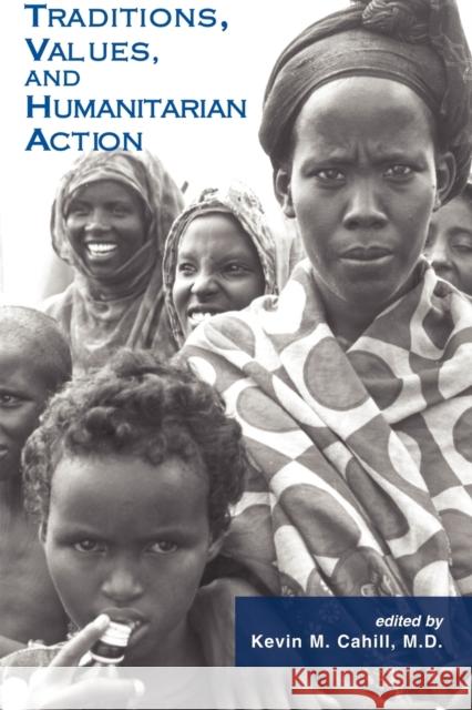 Traditions, Values, and Humanitarian Action Kevin M. Cahill 9780823222889 Fordham University Press - książka