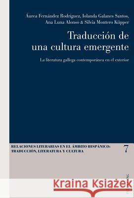 Traducción de Una Cultura Emergente: La Literatura Gallega Contemporánea En El Exterior Pegenaute, Luis 9783034306294 Lang, Peter, AG, Internationaler Verlag Der W - książka