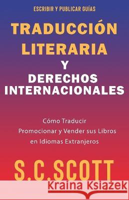 Traducción Literaria y Derechos Internacionales Scott, S. C. 9781778660146 Slice Publishing - książka