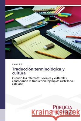 Traduccion terminologica y cultura Xavier Rull   9783639556698 Publicia - książka